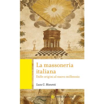 La massoneria italiana. Dalle origini al nuovo millennio
