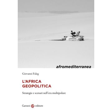 L'Africa geopolitica. Strategie e scenari nell'era multipolare