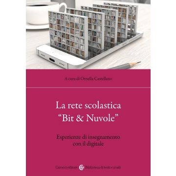 La rete scolastica «Bit & Nuvole». Esperienze di insegnamento con il digitale