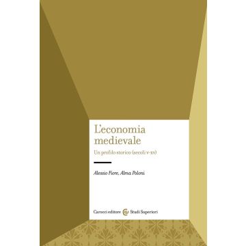 L'economia medievale. Un profilo storico (secoli V-XV)