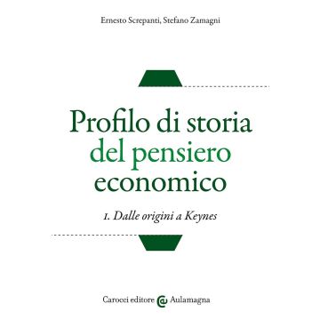 Profilo di storia del pensiero economico. Vol. 1: Dalle origini a Keynes