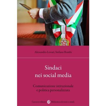 Sindaci nei social media. Comunicazione istituzionale e politica personalizzata