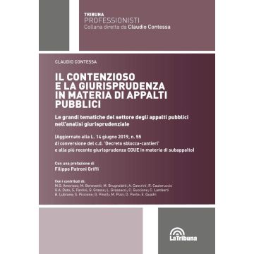 Il contenzioso e la giurisprudenza in materia di appalti pubblici. Le grandi tematiche del settore degli appalti pubblici nell'analisi giurisprudenziale