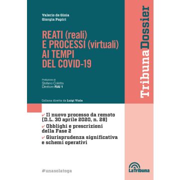 Reati (reali) e processi (virtuali) ai tempi del COVID-19 - Vademecum per orientarsi nel diritto dell'emergenza