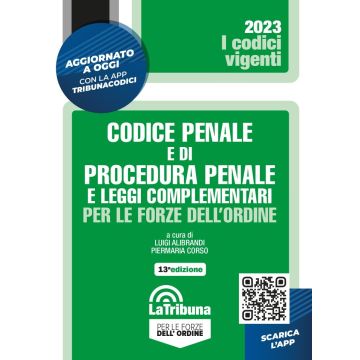 Codice Penale e di Procedura Penale e leggi complementari per le Forze dell'ordine lug-2023 (Codici Vigenti)
