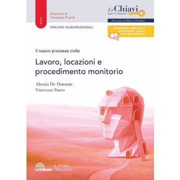 Il nuovo processo civile. Lavoro, locazioni e procedimento monitorio (De Durante Alessia; Turco - La Tribuna)