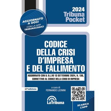 Codice del fallimento e della crisi d'impresa 2024. Aggiornato con il D.L.vo 13 settembre 2024, n. 136, correttivo al codice della crisi d'impresa. Con app Tribunacodici - 17/ed. (Pocket)