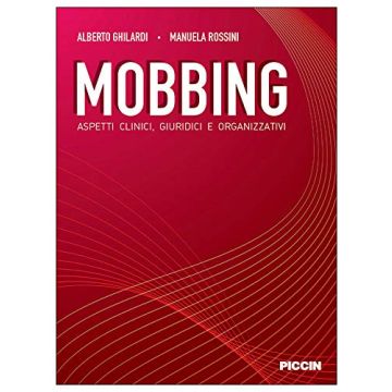 Mobbing. Aspetti clinici, giuridici e organizzativi