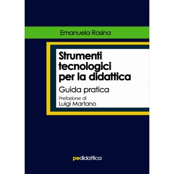 Strumenti tecnologici per la didattica. Guida pratica