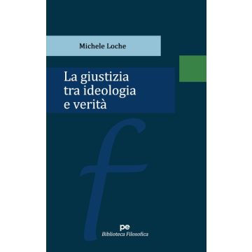 La giustizia tra ideologia e verità