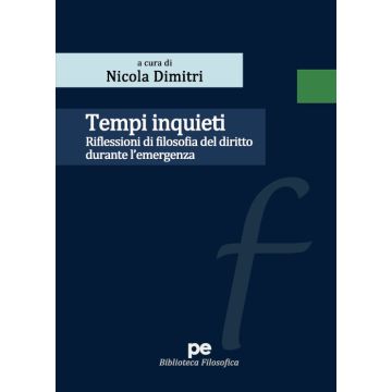 Tempi inquieti. Riflessioni di filosofia del diritto durante l'emergenza