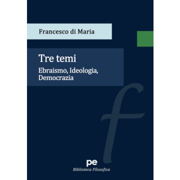 Tre temi. Ebraismo, idelogia, democrazia
