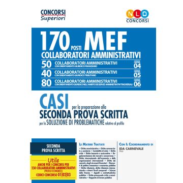 Concorso MEF. 170 collaboratori amministrativi. CASI per la preparazione alla seconda prova scritta (Codice concorso: 04 - 05 - 06)