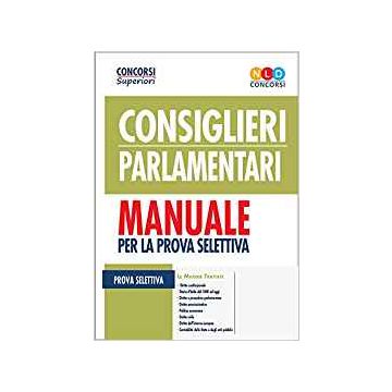 Concorso 30 Consiglieri Parlamentari- Manuale per la prova selettiva