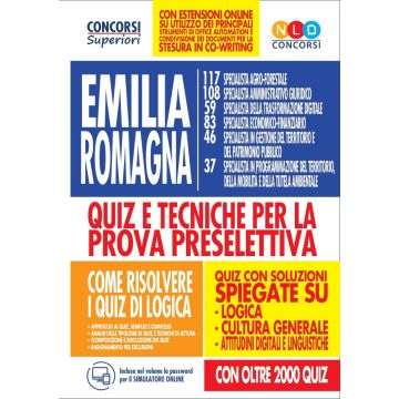 Concorso Regione Emilia Romagna. Quiz e tecniche per la prova preselettiva. Con espansione e simulazioni online