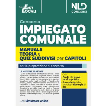 Impiegato comunale. Manuale + test di verifica suddivisi per capitoli per la preparazione al concorso - NLD concorsi 2024