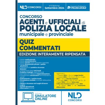 Concorso agenti e ufficiali di Polizia locale municipale e provinciale. Quiz commentati per la preparazione 2024. Con simulatore online