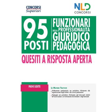 95 Funzionari Giuridico-Pedagogico. Manuale completo per Prove Scritte al Concorso Ministero della Giustizia 2021