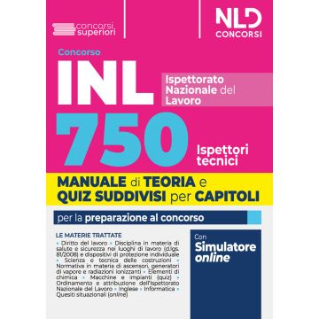 Concorso 750 ispettori tecnici INL (Istituto nazionale del lavoro) 2024. Manuale con teoria e quiz suddivisi per capitolo - NLD concorsi