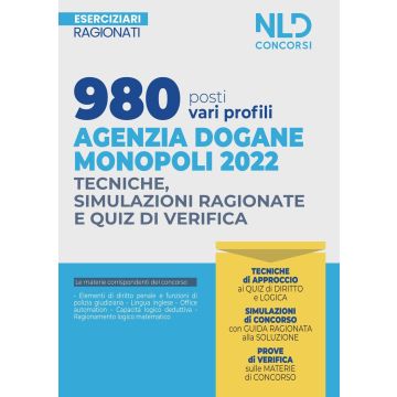 980 posti vari profili agenzia dogane monopoli 2022. Tecniche, simulazioni ragionate e quiz di verifica. Esercizi ragionati