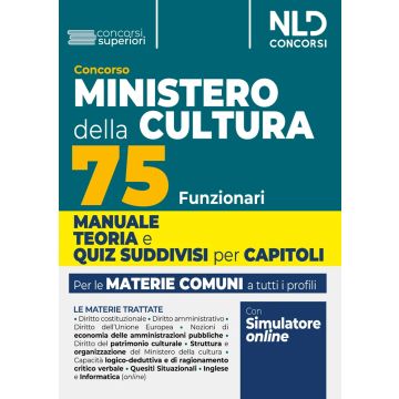 Concorso 75 Funzionari del Ministero della Cultura. Teoria + Test di verifica. Materie comuni a tutti i profili 2024 - NLD concorsi