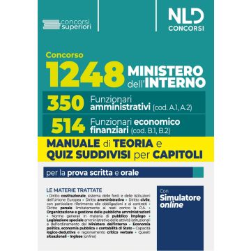 Concorso per 1248 posti Ministero dell'interno. 350 Posti funzionario amministrativo e 514 posti funzionario economico-finanziario. Teoria e Test di verifica