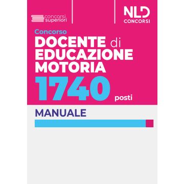 Concorso docente di educazione motoria 1740 posti. Manuale completo per il concorso 2023