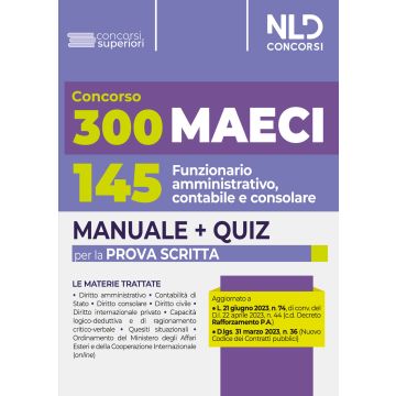300 Ministero degli Affari Esteri e della Cooperazione Internazionale (MAECI). Manuale completo + Quiz per la prova scritta per 145 funzionario amministrativo, contabile e consolare