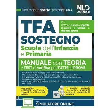 Manuale TFA Sostegno per la Scuola dell'infanzia e primaria 2024. Teoria con test di verifica per tutte le prove