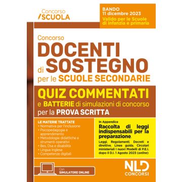 Concorso docenti di sostegno per le scuole secondarie. Quiz commentati di verifica per tutte le prove aggiornato al D.I. 1 agosto 2023, n. 153 - in appendice Raccolta di Leggi Indispensabili per la preparazione. Con espansione online