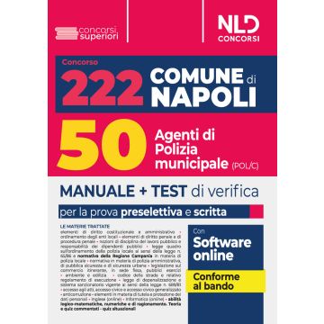Concorso 222 posti Comune di Napoli: manuale per 50 unità con il profilo di agente di polizia municipale (Cod. POL/C)