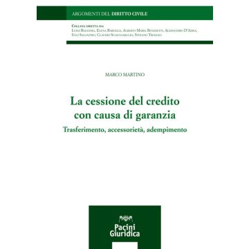 La cessione del credito con causa di garanzia. Trasferimento, accessorietà, adempimento