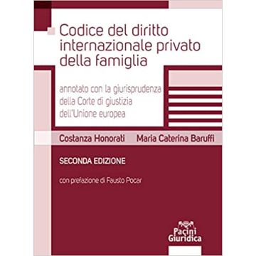 Codice del diritto internazionale privato della famiglia annotato con la giurisprudenza della Corte di giustizia dell'Unione Europea 2/ed.