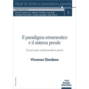 Il paradigma ermeneutico e il sistema penale. Tra principi costituzionali e prassi