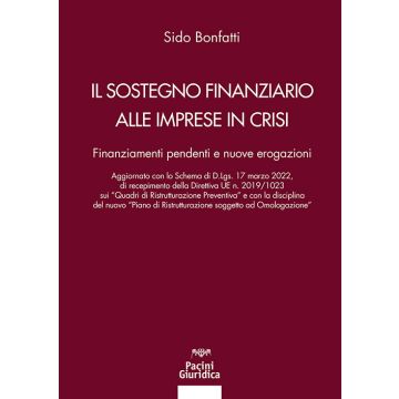 Il sostegno finanziario alle imprese in crisi. Finanziamenti pendenti e nuove erogazioni