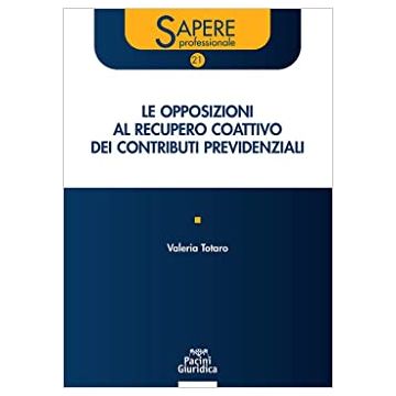 Opposizioni al recupero coattivo dei contributi previdenziali