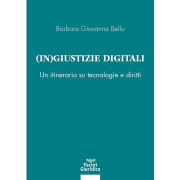 (In) giustizia digitale. Un itinerario su tecnologie e diritti