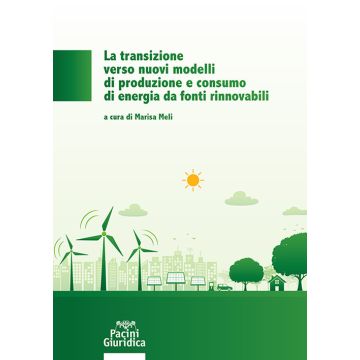La transizione verso nuovi modelli di produzione e consumo di energia da fonti rinnovabili