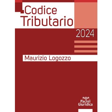 Codice tributario 2024 (Maurizio Logozzo - Pacini Giuridica)