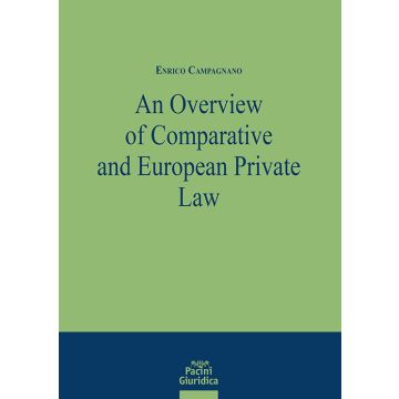 An overview of comparative and European private law (Campagnano Enrico - Pacini)