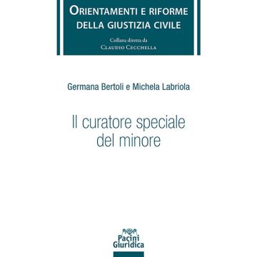 Il curatore speciale del minore (Bertoli Germana;Labriola Michela - Pacini)