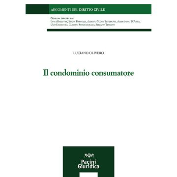 Il condominio consumatore (Olivero Luciano - Pacini)