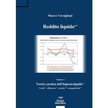 Reddito liquido-mv. Vol. 1: Teoria e pratica dell'Imposta liquida-mv. Verità-mv, efficienza-mv, crescita-mv e competitività-mv (Versiglioni Marco - Pacini)