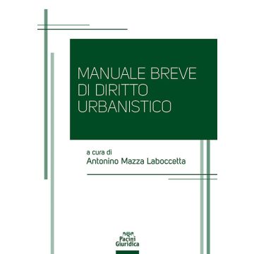 Manuale breve di diritto urbanistico (Mazza Laboccetta - Pacini)