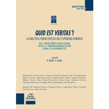 Quid est veritas? La dialettica verità-certezza nell'esperienza giuridica (Atti del 73° convegno nazionale di studi-Catania, 24-26 novembre 2023)