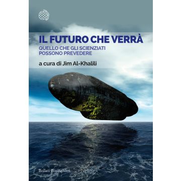 Il futuro che verrà. Quello che gli scienziati possono prevedere