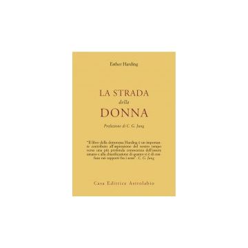 La Strada Della Donna  - Harding Esther - Astrolabio - 9788834000687