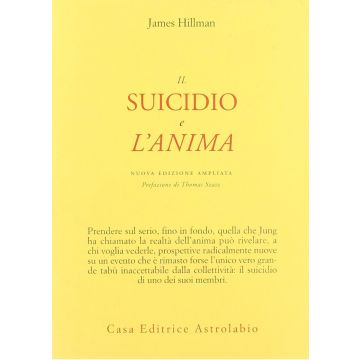 Il Suicidio E L'anima  - Hillman James - Astrolabio - 9788834000700