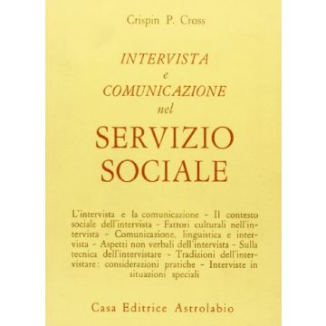 Intervista E Comunicazione Nel Servizio Sociale - Cross Crispin P. - Astrolabio - 9788834001714