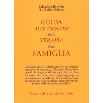 Guida Alle Tecniche Della Terapia Della Famiglia - Minuchin Salvador; Fishman Charles H. - Astrolabio - 9788834007211